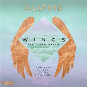 Illstrtd Feat. New Haven - Wings (Remixes) FLAC