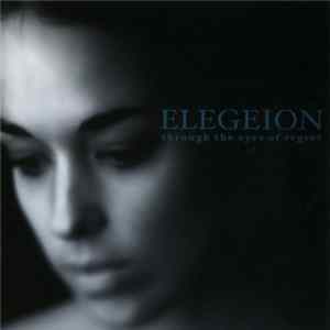 Elegeion - Through The Eyes Of Regret FLAC