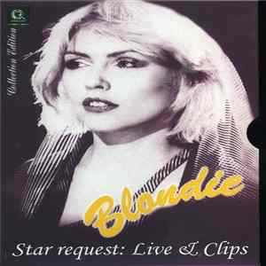 Blondie - Star Request : Live & Clips FLAC