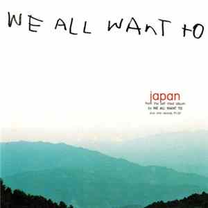 We All Want To - Japan FLAC