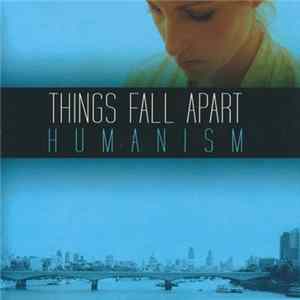 Things Fall Apart - Humanism FLAC