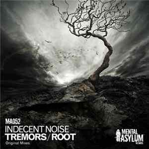 Indecent Noise - Tremors / Root FLAC