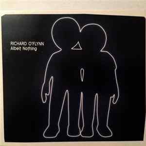 Richard O'Flynn - Albeit Nothing FLAC