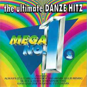 Various - The Ultimate Danze Hitz - Mega No. 1s FLAC
