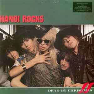 Hanoi Rocks - Dead By Christmas FLAC