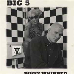 Big 5 - Pussy Whipped FLAC