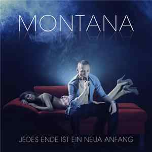Montana - Jedes Ende Ist Ein Neua Anfang FLAC