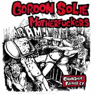 Gordon Solie Motherfuckers - Chairshot Politics E.P. FLAC