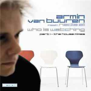 Armin van Buuren feat. Nadia Ali - Who Is Watching (Part 1 - The House Mixes) FLAC