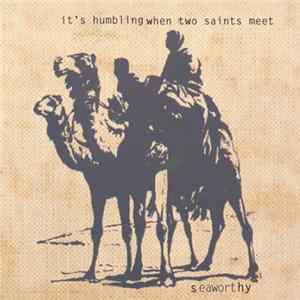 Seaworthy - It's Humbling When Two Saints Meet FLAC