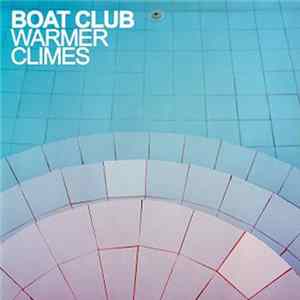 Boat Club - Warmer Climes FLAC