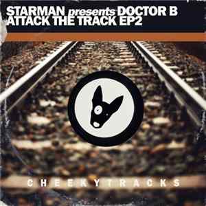 Starman Presents Doctor B - Attack The Track EP2 FLAC
