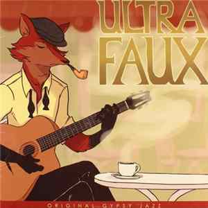 Ultra Faux - Original Gypsy Jazz FLAC