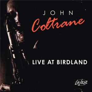 John Coltrane - Live At Birdland FLAC