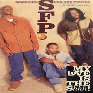 Somethin' For The People Featuring Trina & Tamara - My Love Is The Shhh! FLAC