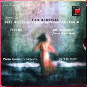 Goldenthal • Yo-Yo Ma • Ann Panagulias • James Maddalena • Pacific Symphony Orchestra • Carl St. Clair - Fire Water Paper: A Vietnam Oratorio FLAC