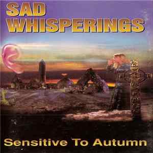 Sad Whisperings - Sensitive To Autumn FLAC