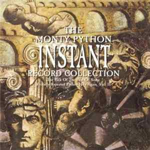 Monty Python - The Monty Python Instant Record Collection (The Pick Of The Best Of Some Recently Repeated Python Hits Again Vol. II) FLAC