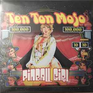 Ten Ton Mojo - Pinball Girl FLAC
