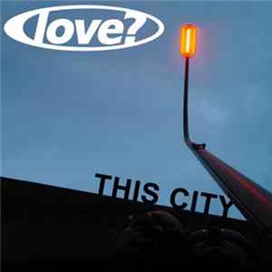Love? - This City FLAC