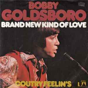 Bobby Goldsboro - Brand New Kind Of Love / Country Feelin's FLAC