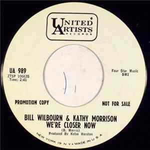 Bill Wilbourn & Kathy Morrison - We're Closer Now / Let's Don't Talk About Them FLAC
