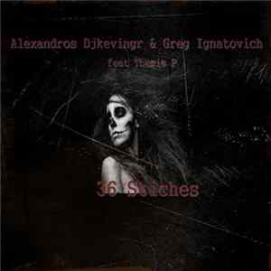 Alexandros Djkevingr & Greg Ignatovich Feat Themis P - 36 Stiches FLAC