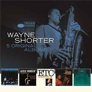 Wayne Shorter - 5 Original Albums FLAC