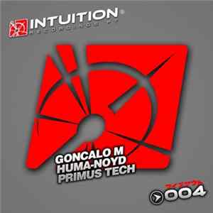 Goncalo M / Huma-Noyd / Primus Tech - #004 FLAC