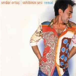 Serdar Ortaç - Sahibinin Sesi Remix FLAC