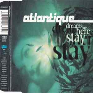 Atlantique - Dreams Are Here To Stay FLAC