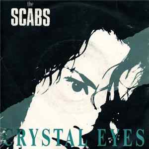 The Scabs - Crystal Eyes FLAC