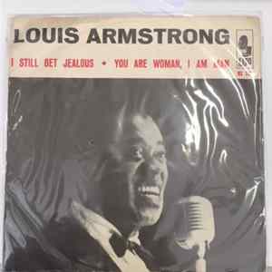 Louis Armstrong - I Still Get Jealous / You Are Woman, I Am Man FLAC