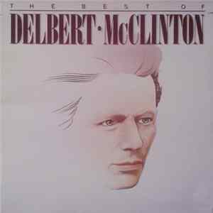 Delbert McClinton - The Best Of Delbert McClinton FLAC