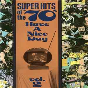 Various - Super Hits Of The '70s - Have A Nice Day, Vol. 2 FLAC