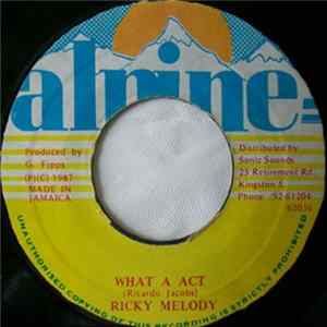 Ricky Melody - What A Act FLAC