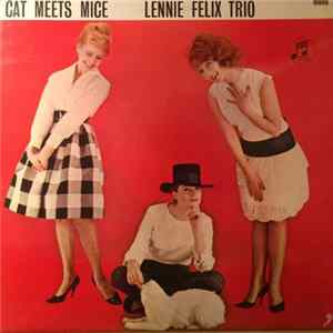 Lennie Felix Trio - Cat Meets Mice FLAC