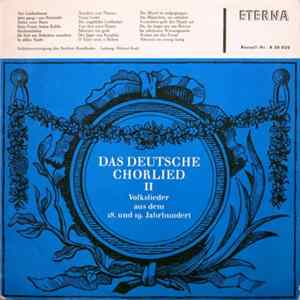 Solistenvereinigung Des Berliner Rundfunks, Helmut Koch - Das Deutsche Chorlied II (Volkslieder Aus Dem 18. Und 19. Jahrhundert) FLAC