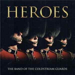 The Band Of The Coldstream Guards - Heroes FLAC