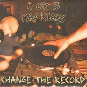 4 Or 5 Magicians - Change The Record FLAC