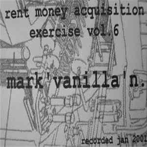 Mark 'Vanilla' N - Rent Money Acquisition Exercise Vol. 6 FLAC