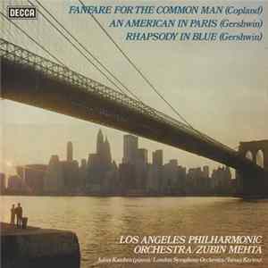 Copland / Gershwin, Los Angeles Philharmonic Orchestra, Zubin Mehta, Julius Katchen (Piano), London Symphony Orchestra, Istvan Kertesz - Fanfare For The Common Man / An American In Paris / Rhapsody In Blue FLAC