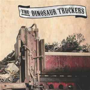 The Dinosaur Truckers - The Dinosaur Truckers FLAC
