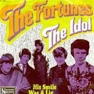 The Fortunes - The Idol / His Smile Was A Lie FLAC