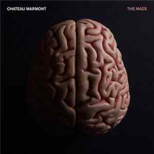 Chateau Marmont - The Maze FLAC