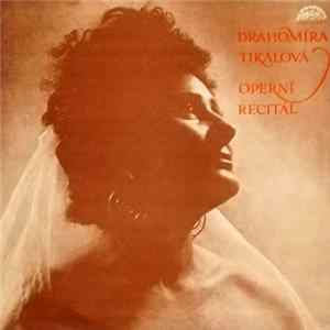 Drahomíra Tikalová - Operní Recitál FLAC