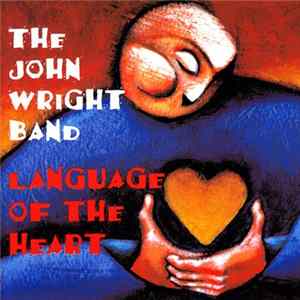 The John Wright Band - Language Of The Heart FLAC