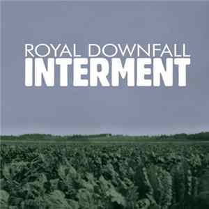 Royal Downfall - Interment FLAC