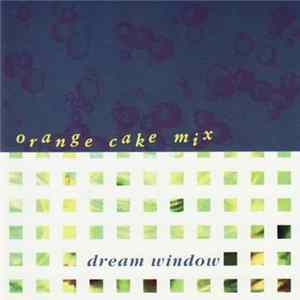 Orange Cake Mix - Dream Window FLAC