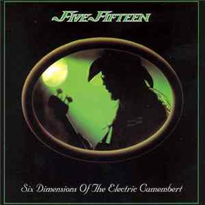 Five Fifteen - Six Dimensions Of The Electric Camembert FLAC